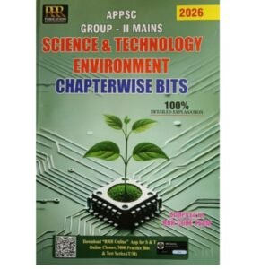 RRR APPSC Group-II Mains Science & Technology Environment Chapterwise Bits With Detailed Explanations 2026Ed[English Medium]